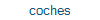 coches